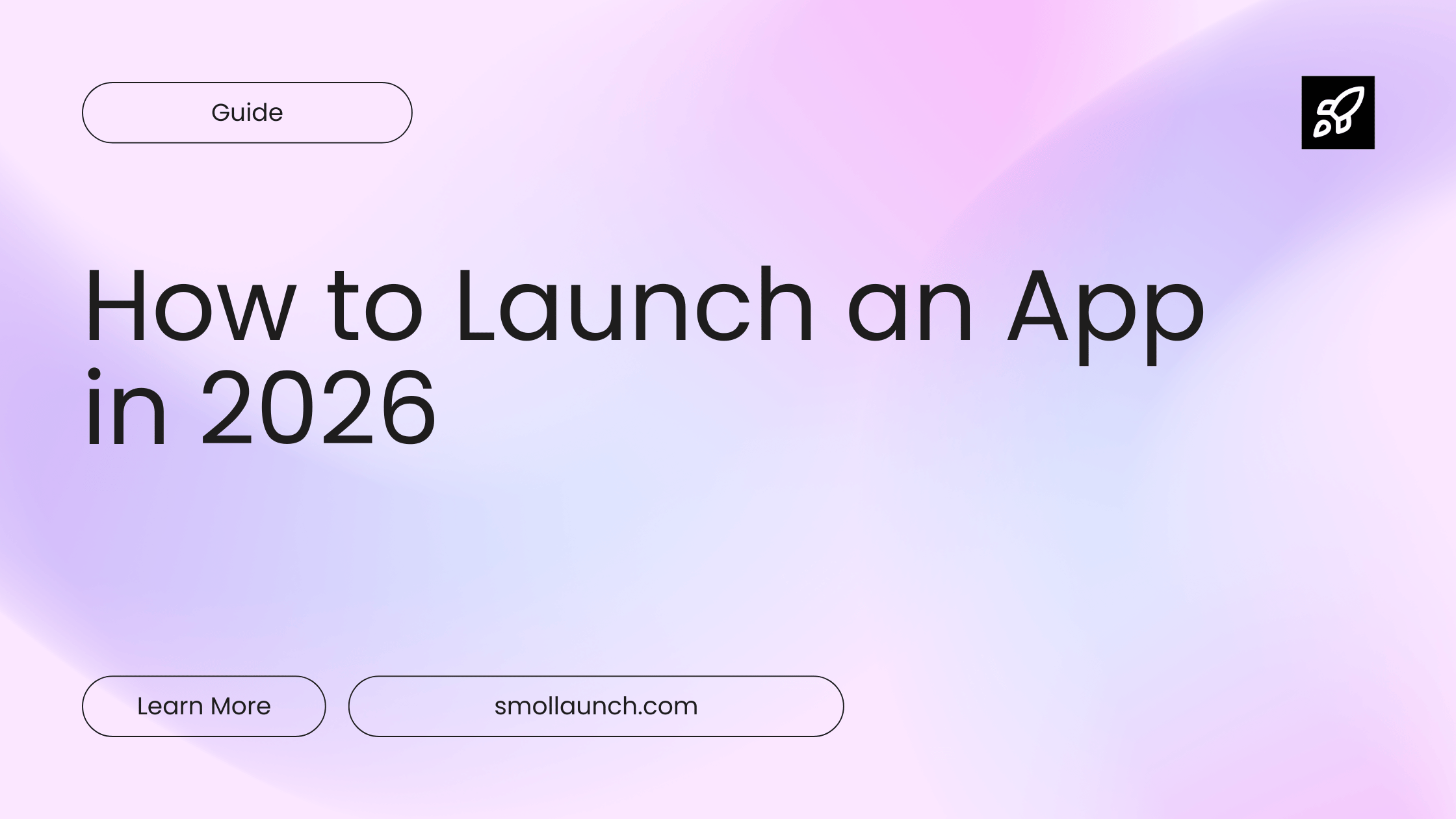 How to Launch an App in 2026: The Complete Guide guide header image