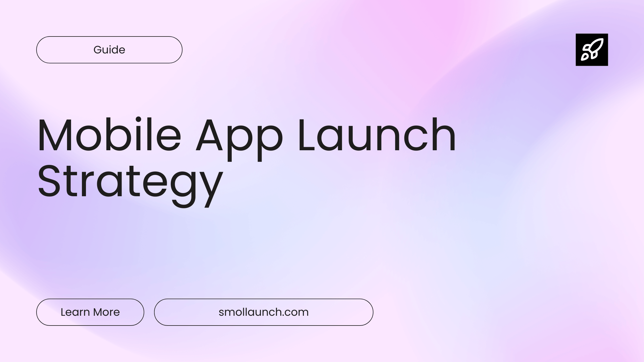 Mobile App Launch Strategy: iOS & Android Launch Guide guide header image
